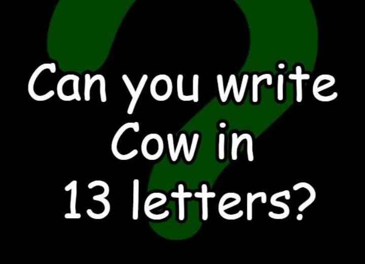 How Do You Spell Cow in 13 Letters